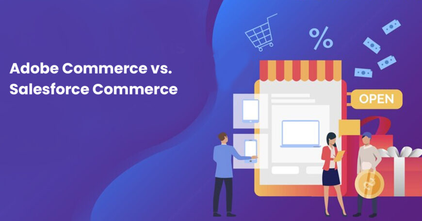 Adobe Commerce vs. Salesforce Commerce
