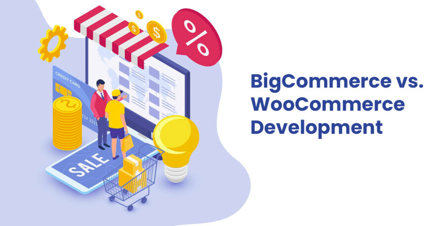 BigCommerce vs. WooCommerce Development