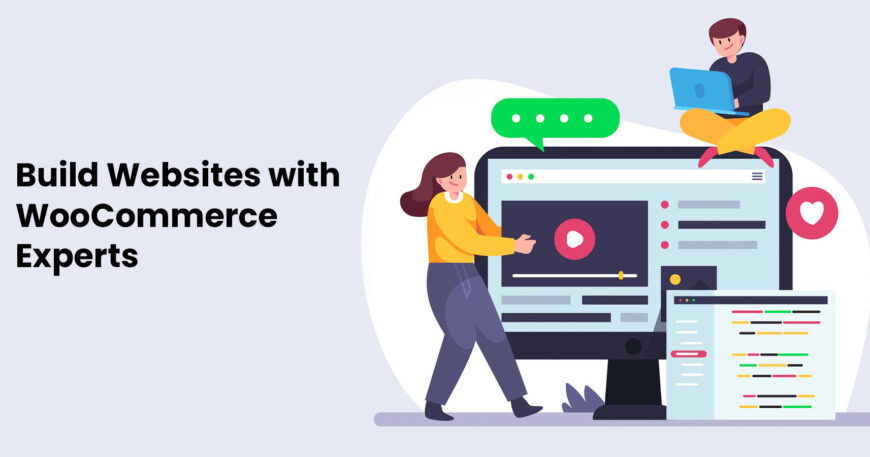 Build Websites with WooCommerce Experts