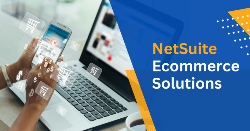 NetSuite Ecommerce Solutions