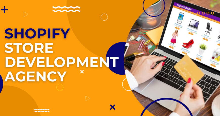 Shopify Store Development Agency