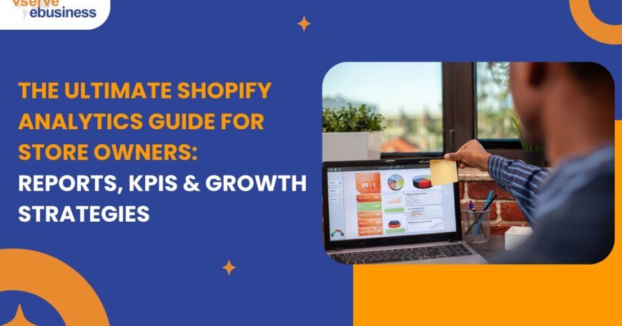 The Ultimate Shopify Analytics Guide for Store Owners