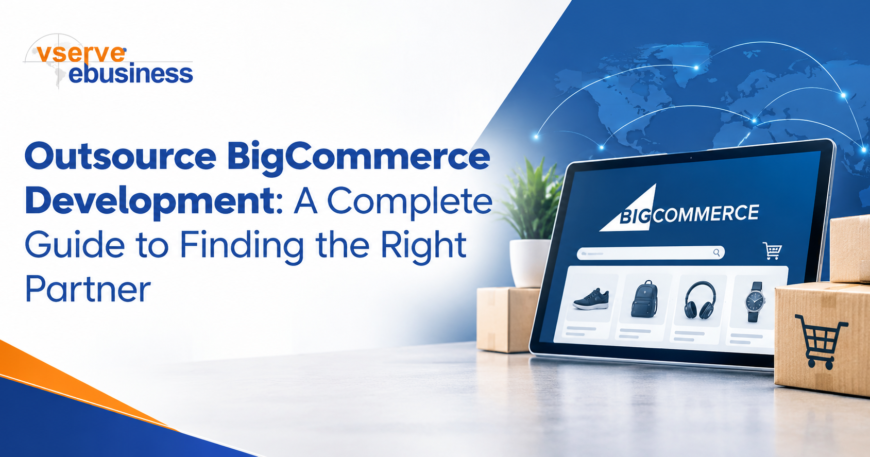 Outsource BigCommerce Development: A Complete Guide to Finding the Right Partner